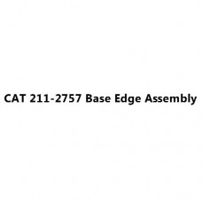 CAT 211-2757 Base Edge Assembly