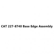 CAT 227-8740 Base Edge Assembly