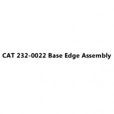 CAT 232-0022 Base Edge Assembly