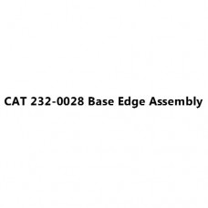 CAT 232-0028 Base Edge Assembly