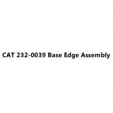 CAT 232-0039 Base Edge Assembly