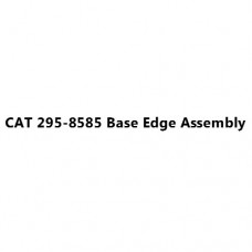 CAT 295-8585 Base Edge Assembly