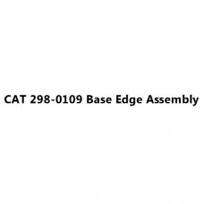 CAT 298-0109 Base Edge Assembly