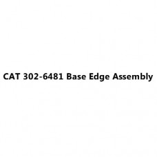 CAT 302-6481 Base Edge Assembly