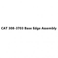 CAT 308-3703 Base Edge Assembly