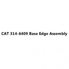 CAT 314-6409 Base Edge Assembly