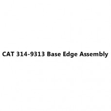 CAT 314-9313 Base Edge Assembly