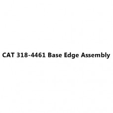 CAT 318-4461 Base Edge Assembly