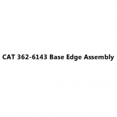 CAT 362-6143 Base Edge Assembly