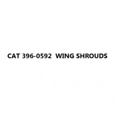 CAT 396-0592  WING SHROUDS