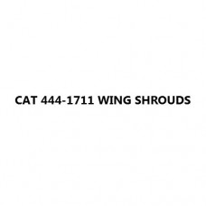 CAT 444-1711 WING SHROUDS