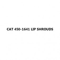CAT 450-1641 LIP SHROUDS