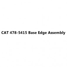 CAT 478-5415 Base Edge Assembly