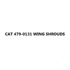 CAT 479-0131 WING SHROUDS