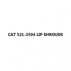 CAT 521-2504 LIP SHROUDS