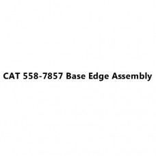CAT 558-7857 Base Edge Assembly