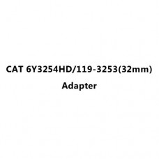 CAT 6Y3254HD/119-3253(32mm) Adapter