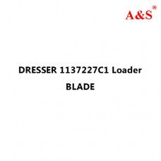 DRESSER 1137227C1 Loader BLADE