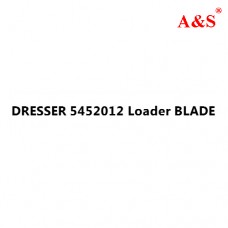 DRESSER 5452012 Loader BLADE