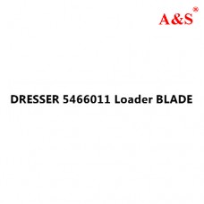 DRESSER 5466011 Loader BLADE