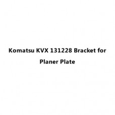 Komatsu KVX 131228 Bracket for Planer Plate