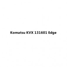 Komatsu KVX 131601 Edge