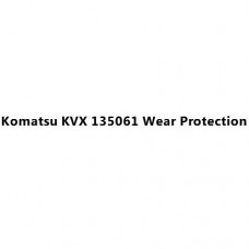 Komatsu KVX 135061 Wear Protection