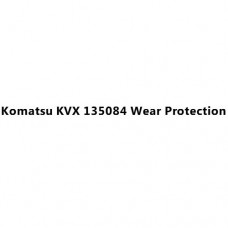 Komatsu KVX 135084 Wear Protection