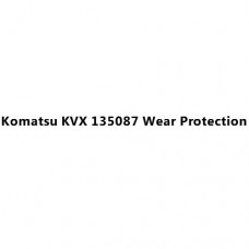 Komatsu KVX 135087 Wear Protection