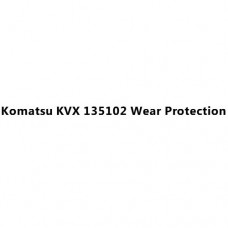 Komatsu KVX 135102 Wear Protection