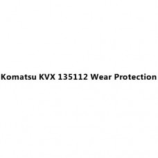 Komatsu KVX 135112 Wear Protection