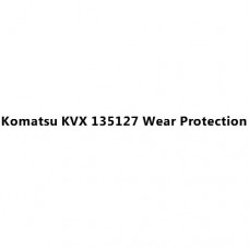 Komatsu KVX 135127 Wear Protection