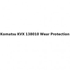 Komatsu KVX 138010 Wear Protection