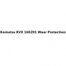 Komatsu KVX 160201 Wear Protection