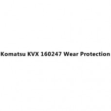 Komatsu KVX 160247 Wear Protection