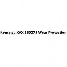 Komatsu KVX 160275 Wear Protection