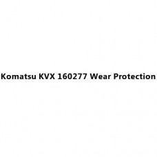 Komatsu KVX 160277 Wear Protection