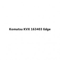 Komatsu KVX 163403 Edge