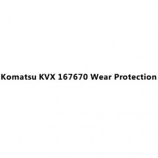 Komatsu KVX 167670 Wear Protection