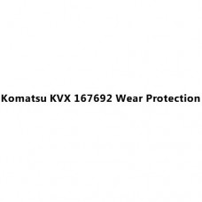 Komatsu KVX 167692 Wear Protection
