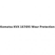 Komatsu KVX 167695 Wear Protection