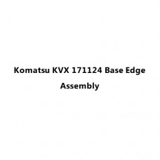 Komatsu KVX 171124 Base Edge Assembly