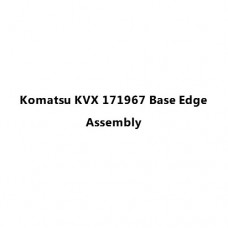 Komatsu KVX 171967 Base Edge Assembly