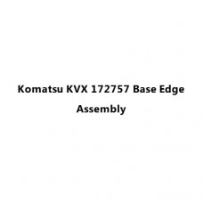 Komatsu KVX 172757 Base Edge Assembly
