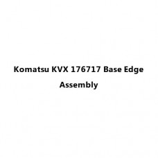 Komatsu KVX 176717 Base Edge Assembly