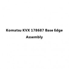 Komatsu KVX 178687 Base Edge Assembly