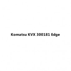 Komatsu KVX 300181 Edge