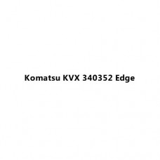 Komatsu KVX 340352 Edge