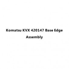Komatsu KVX 420147 Base Edge Assembly